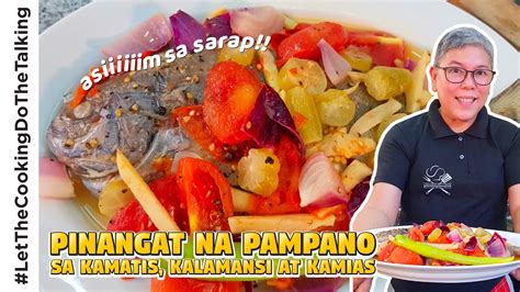 kamisetang piña|Pinangat na Pampano sa Kamatis, Kalamansi at Kamias .